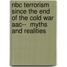 Nbc Terrorism Since The End Of The Cold War Aac--  Myths And Realities door Robert Fiedler