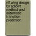 Nlf Wing Design By Adjoint Method And Automatic Transition Prediction.