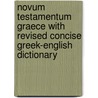 Novum Testamentum Graece With Revised Concise Greek-English Dictionary door Eberhard Nestle