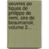Oeuvres Po Tiques De Philippe De Remi, Sire De Beaumanoir, Volume 2...
