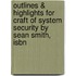 Outlines & Highlights For Craft Of System Security By Sean Smith, Isbn