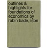 Outlines & Highlights For Foundations Of Economics By Robin Bade, Isbn door Cram101 Textbook Reviews