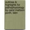 Outlines & Highlights For Pathophysiology By Carol Mattson Porth, Isbn by Cram101 Textbook Reviews