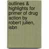 Outlines & Highlights For Primer Of Drug Action By Robert Julien, Isbn door Cram101 Textbook Reviews