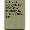 Outlines & Highlights For Process Of Parenting By Jane B. Brooks, Isbn by Jane Brooks