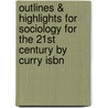 Outlines & Highlights For Sociology For The 21St Century By Curry Isbn door Cram101 Textbook Reviews