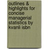 Outlines & Highlights For Concise Managerial Statistics By Kvanli Isbn door Keeling