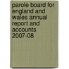 Parole Board For England And Wales Annual Report And Accounts  2007-08 door Great Britain: Parole Board for England and Wales