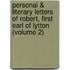 Personal & Literary Letters Of Robert, First Earl Of Lytton (Volume 2)