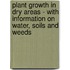 Plant Growth In Dry Areas - With Information On Water, Soils And Weeds