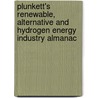 Plunkett's Renewable, Alternative And Hydrogen Energy Industry Almanac door Jack W. Plunkett