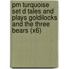 Pm Turquoise Set D Tales And Plays Goldilocks And The Three Bears (X6) by Jenny Giles