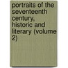 Portraits Of The Seventeenth Century, Historic And Literary (Volume 2) door Charles Augustin Sainte-Beuve