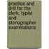 Practice and Drill for the Clerk, Typist and Stenographer Examinations