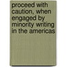 Proceed With Caution, When Engaged By Minority Writing In The Americas by Doris Sommer