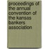 Proceedings Of The Annual Convention Of The Kansas Bankers Association