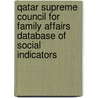 Qatar Supreme Council for Family Affairs Database of Social Indicators door Michael Mattock