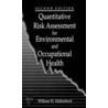 Quantitative Risk Assessment For Environmental And Occupational Health by William H. Hallenbeck