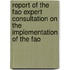 Report Of The Fao Expert Consultation On The Implementation Of The Fao