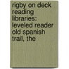 Rigby On Deck Reading Libraries: Leveled Reader Old Spanish Trail, The door Rigby