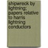 Shipwreck By Lightning; Papers Relative To Harris Lightning Conductors