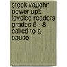 Steck-Vaughn Power Up!: Leveled Readers Grades 6 - 8 Called To A Cause door Tba