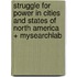Struggle for Power in Cities and States of North America + Mysearchlab