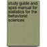 Study Guide And Spss Manual For Statistics For The Behavioral Sciences