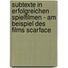 Subtexte In Erfolgreichen Spielfilmen - Am Beispiel Des Films Scarface door Stefan Wilczynski