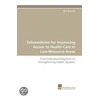 Telemedicine For Improving Access To Health Care In Low-Resource Areas by Kurt Brauchli
