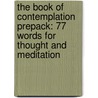 The Book Of Contemplation Prepack: 77 Words For Thought And Meditation door H. Wyatt Rollins