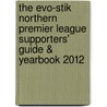 The Evo-Stik Northern Premier League Supporters' Guide & Yearbook 2012 door Sir John Robinson