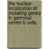 The Nuclear Localization Of Mutating Genes In Germinal Center B Cells.