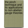 The Pinch Technique And Its Applications To Non-Abelian Gauge Theories by John M. Cornwall