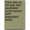 There Was An Old Lady Who Swallowed Some Leaves! [With Paperback Book] by Lucille Colandro