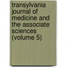 Transylvania Journal Of Medicine And The Associate Sciences (Volume 5) door General Books
