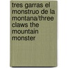 Tres Garras El Monstruo De La Montana/Three Claws The Mountain Monster door Cari Meister