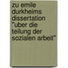 Zu Emile Durkheims Dissertation "Uber Die Teilung Der Sozialen Arbeit" door Wolfram Pauls