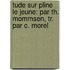Tude Sur Pline Le Jeune: Par Th. Mommsen, Tr. Par C. Morel