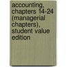 Accounting, Chapters 14-24 (Managerial Chapters), Student Value Edition door Walter T. Harrison