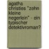 Agatha Christies "Zehn Kleine Negerlein" - Ein Typischer Detektivroman?