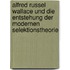Alfred Russel Wallace Und Die Entstehung Der Modernen Selektionstheorie