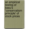 An Empirical Testing Of Basu's 'Conservatism Principle' Of Stock Prices door Felix Brandes