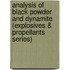Analysis of Black Powder and Dynamite (Explosives & Propellants Series)