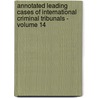 Annotated Leading Cases of International Criminal Tribunals - Volume 14 door Klip