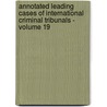 Annotated Leading Cases of International Criminal Tribunals - Volume 19 by Klip