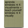 Aprenda Windows Nt 4 Visualmente = Teach Yourself Windows Nt 4 Visually door Trejos Hermanos