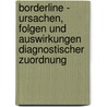 Borderline - Ursachen, Folgen Und Auswirkungen Diagnostischer Zuordnung door Nadine Kraushaar