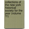 Collections Of The New York Historical Society For The Year (Volume 11) door New-York Historical Society