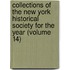 Collections Of The New York Historical Society For The Year (Volume 14)